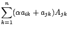 $\displaystyle \sum_{k=1}^{n}(\alpha a_{ik} + a_{jk})A_{jk}$