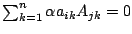$ \sum_{k=1}^{n}\alpha a_{ik}A_{jk} = 0$