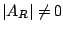 $ \vert A_{R}\vert \neq 0$