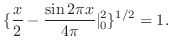 $\displaystyle \{\frac{x}{2} - \frac{\sin{2\pi x}}{4\pi} \vert _{0}^{2} \}^{1/2} = 1 .$