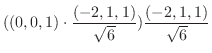 $\displaystyle ((0,0,1) \cdot \frac{(-2,1,1)}{\sqrt{6}})\frac{(-2,1,1)}{\sqrt{6}}$