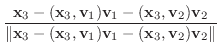 $\displaystyle \frac{{\mathbf x}_{3} - ({\mathbf x}_{3},{\bf v}_{1}){\bf v}_{1} ...
...x}_{3},{\bf v}_{1}){\bf v}_{1} - ({\mathbf x}_{3},{\bf v}_{2}){\bf v}_{2}\Vert}$