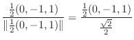 $\displaystyle \frac{\frac{1}{2}(0,-1,1)}{\Vert\frac{1}{2}(0,-1,1)\Vert} = \frac{\frac{1}{2}(0,-1,1)}{\frac{\sqrt{2}}{2}}$