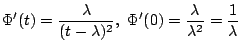 $\displaystyle \Phi'(t) = \frac{\lambda}{(t-\lambda)^{2}}, \Phi'(0) = \frac{\lambda}{\lambda^{2}} = \frac{1}{\lambda}$