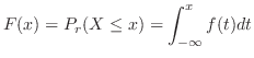 $\displaystyle F(x) = P_{r}(X \leq x) = \int_{-\infty}^{x} f(t) dt $