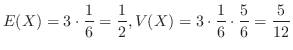 $\displaystyle E(X) = 3\cdot \frac{1}{6} = \frac{1}{2}, V(X) = 3\cdot\frac{1}{6}\cdot \frac{5}{6} = \frac{5}{12} $
