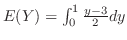 $E(Y) = \int_{0}^{1}\frac{y-3}{2}dy$