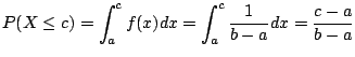 $\displaystyle P(X \leq c) = \int_{a}^{c}f(x)dx = \int_{a}^{c}\frac{1}{b-a}dx = \frac{c-a}{b-a}$