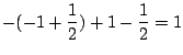 $\displaystyle -(-1 + \frac{1}{2}) + 1 - \frac{1}{2} = 1$