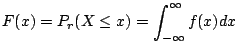 $\displaystyle F(x) = P_{r}(X \leq x) = \int_{-\infty}^{\infty} f(x) dx$