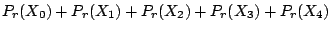 $\displaystyle P_{r}(X_{0}) + P_{r}(X_{1}) + P_{r}(X_{2}) + P_{r}(X_{3}) + P_{r}(X_{4})$