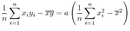$\displaystyle \frac{1}{n}\sum_{i=1}^{n}x_{i}y_{i} - \overline{x}\overline{y} = a\left(\frac{1}{n}\sum_{i=1}^{n}x_{i}^2 - \overline{x}^2\right)$