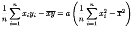 $\displaystyle \frac{1}{n}\sum_{i=1}^{n}x_{i}y_{i} - \overline{x}\overline{y} = a\left(\frac{1}{n}\sum_{i=1}^{n}x_{i}^2 - \overline{x}^2\right)$