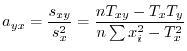 $\displaystyle a_{yx} = \frac{s_{xy}}{s_{x}^2} = \frac{nT_{xy} - T_{x}T_{y}}{n\sum x_{i}^2 - T_{x}^2}$
