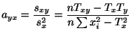 $\displaystyle a_{yx} = \frac{s_{xy}}{s_{x}^2} = \frac{nT_{xy} - T_{x}T_{y}}{n\sum x_{i}^2 - T_{x}^2}$