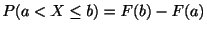 $ P(a < X \leq b) = F(b) - F(a)$