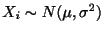 $ X_{i} \sim N(\mu, \sigma^2)$