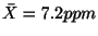 $ \bar X = 7.2ppm$