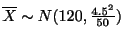 $ \overline{X} \sim N(120,\frac{4.5^2}{50})$