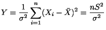 $\displaystyle Y = \frac{1}{\sigma^{2}}\sum_{i=1}^{n}(X_{i} - \bar{X})^{2} = \frac{nS^2}{\sigma^2}$