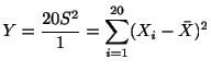 $\displaystyle Y = \frac{20S^2}{1} = \sum_{i=1}^{20}(X_{i} - \bar{X})^{2}$