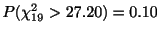 $ P(\chi_{19}^{2} > 27.20) = 0.10$