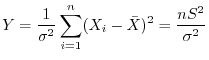 $\displaystyle Y = \frac{1}{\sigma^{2}}\sum_{i=1}^{n}(X_{i} - \bar{X})^{2} = \frac{nS^2}{\sigma^2}$