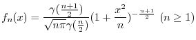 $\displaystyle f_{n}(x) = \frac{\gamma(\frac{n+1}{2})}{\sqrt{n\pi}\gamma(\frac{n}{2})}(1 + \frac{x^{2}}{n})^{-\frac{n+1}{2}}\ (n \geq 1)$