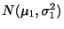 $ N(\mu_{1},\sigma_{1}^2)$