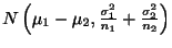 $ N\left(\mu_{1}-\mu_{2}, \frac{\sigma_{1}^2}{n_{1}} + \frac{\sigma_{2}^2}{n_{2}}\right)$