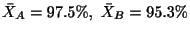 $ {\bar X}_{A} = 97.5\%, {\bar X}_{B} = 95.3\%$