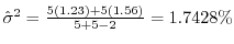 ${\hat \sigma}^2 = \frac{5(1.23) + 5(1.56)}{5+5-2} = 1.7428\%$