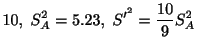 $\displaystyle 10, S_{A}^2 = 5.23,  S^{{\prime}^{2}} = \frac{10}{9}S_{A}^2$