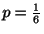 $ p = \frac{1}{6}$