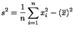 $\displaystyle s^2 = \frac{1}{n}\sum_{i=1}^{n}x_{i}^2 - (\overline x)^2 $