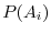 $\displaystyle P(A_{i})$