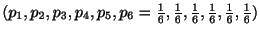 $ ({p_{1}}, {p_{2}}, {p_{3}}, {p_{4}}, {p_{5}}, {p_{6}} = \frac{1}{6}, \frac{1}{6}, \frac{1}{6}, \frac{1}{6}, \frac{1}{6}, \frac{1}{6})$