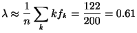 $\displaystyle \lambda \approx \frac{1}{n}\sum_{k}kf_{k} = \frac{122}{200} = 0.61$