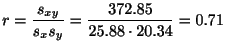 $\displaystyle r = \frac{s_{xy}}{s_{x}s_{y}} = \frac{372.85}{25.88\cdot 20.34} = 0.71$