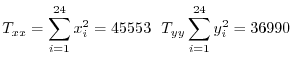 $\displaystyle{T_{xx} = \sum_{i=1}^{24} x_{i}^2 = 45553 \ \ T_{yy} \sum_{i=1}^{24} y_{i}^2 = 36990}$