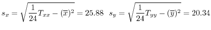 $\displaystyle{s_{x} = \sqrt{\frac{1}{24}T_{xx} - (\overline x)^2} = 25.88 \ \ s_{y} = \sqrt{\frac{1}{24}T_{yy} - (\overline y)^2} = 20.34}$