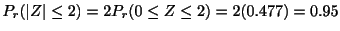 $\displaystyle P_{r}(\vert Z\vert \leq 2) = 2 P_{r}(0 \leq Z \leq 2) = 2(0.477) = 0.95$