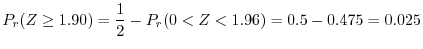 $\displaystyle P_{r}(Z \geq 1.90) = \frac{1}{2} - P_{r}(0 < Z < 1.96) = 0.5 - 0.475 = 0.025$