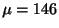 $ \mu = 146$