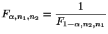 $\displaystyle F_{\alpha, n_{1},n_{2}} = \frac{1}{F_{1-\alpha, n_{2}, n_{1}}}$