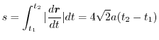 $\displaystyle s = \int_{t_{1}}^{t_{2}} \vert \frac{d \boldsymbol{r}}{dt}\vert dt = 4\sqrt{2} a (t_{2} - t_{1}) $