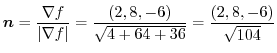 $\displaystyle \boldsymbol{n} = \frac{\nabla f}{\vert\nabla f\vert} = \frac{(2,8,-6)}{\sqrt{4+64 +36}} = \frac{(2,8,-6)}{\sqrt{104}} $