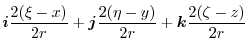 $\displaystyle \boldsymbol{i}\frac{2(\xi-x)}{2r} + \boldsymbol{j}\frac{2(\eta -y)}{2r} + \boldsymbol{k}\frac{2(\zeta - z)}{2r}$