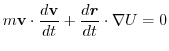 $\displaystyle m{\bf v}\cdot\frac{d{\bf v}}{dt} + \frac{d\boldsymbol{r}}{dt} \cdot\nabla U = 0$