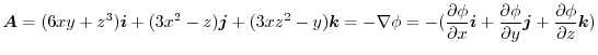 $\displaystyle \boldsymbol{A} = (6xy + z^3)\boldsymbol{i} + (3x^2 - z)\boldsymbo...
...hi}{\partial y}\boldsymbol{j} + \frac{\partial \phi}{\partial z}\boldsymbol{k})$